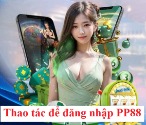 Thao tác để đăng nhập PP88