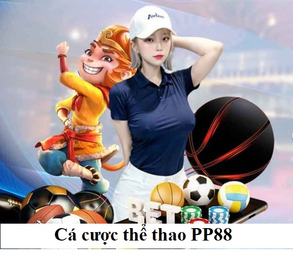 Cá cược thể thao PP88 là gì?