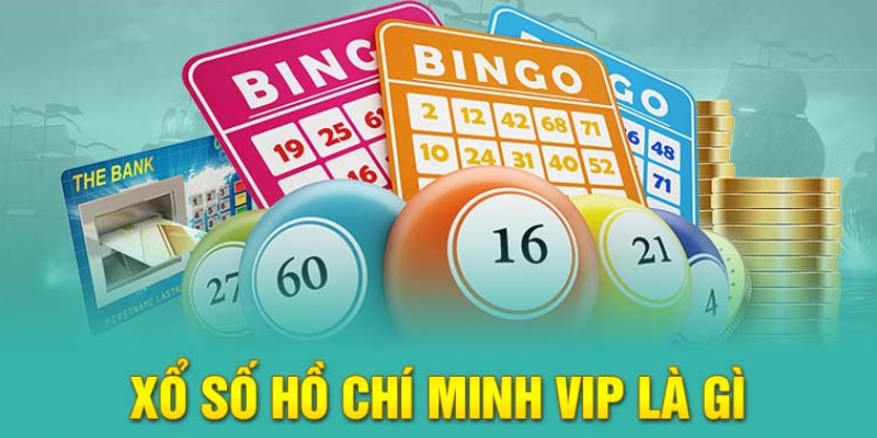 Xổ số Hồ Chí Minh Vip PP88 là loại hình gì ?