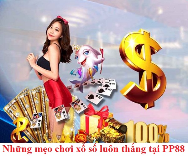 Những mẹo chơi xổ số luôn thắng tại PP88 